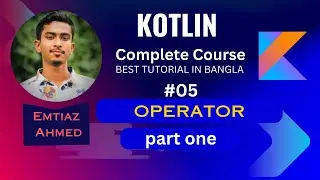 Kotlin Tutorial 05 || Operators in Kotlin || part 1 || Operator in programming