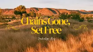 CHAINS GONE, SET FREE | Cover by Jackielyn Roy
