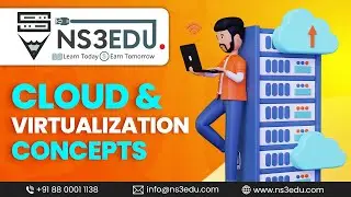 CLOUD AND VIRTUALIZATION CONCEPTS by Industry Expert | NS3EDU