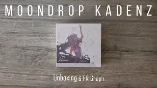 MOONDROP Kadenz Unboxing & FR Graph