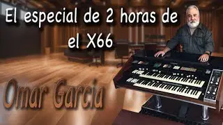 El Especial de 2 Horas de El X66 - OMAR GARCIA - HAMMOND ORGAN