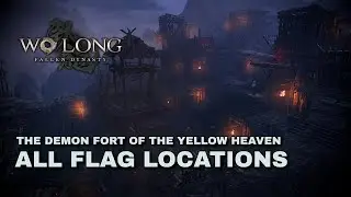 Wo Long: Fallen Dynasty - The Demon Fort of the Yellow Heaven - All Flag Locations