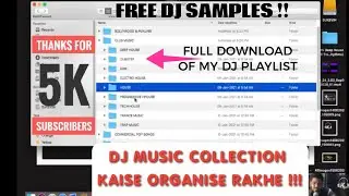 HOW TO ORGANISE DJ MUSIC COLLECTION / FREE DJ SAMPLES /DOWNLOAD LINK IN DESCRIPTION PART 1