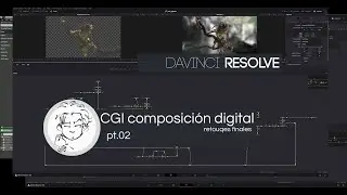 daVinci Resolve -- FUSION -- Composición Digital 3D tutorial pt.03