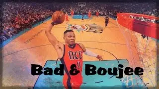 Russell Westbrook Mix- Bad & Boujee ᴴᴰ