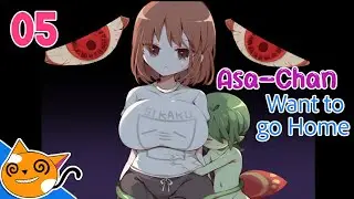 Asa-Chan Wants to go home- Part 5