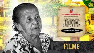Filme Raízes de Arapiraca - Marinalva Teles dos Santos Lima