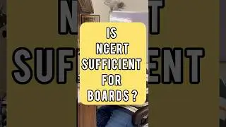 Is NCERT Sufficient? FOR BOARD EXAMS 