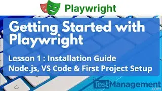 Getting Started with Playwright - Installation Guide | Node.js, VS Code & First Project Setup