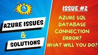 Azure SQL Database connection error? Troubleshooting Azure Issues: Step-by-Step Solutions