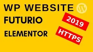 Create HTTPS WordPress Website 2020 Properly using Futurio theme & Elementor in 1,5 Hours