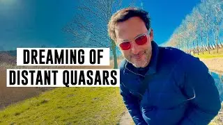 DREAMING OF DISTANT QUASARS