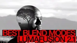 Lumafusion 2.1 - The BEST BLEND MODES - Update - LumaFusion How to Tutorial