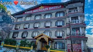 White Mountain Hotel Manali || Manali Best hotel 🏔 || River near hotel || Most  View Hotel