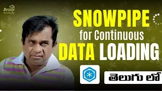 Snowpipe for Continuous Data Loading | Snowflake Tutorials Telugu | Brolly Academy