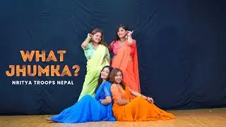 What Jhumka? | Nritya Troops Nepal | Dance Choreography