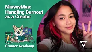 MissesMae: Handling burnout as a creator