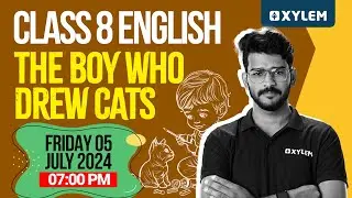 Class 8 English | The Boy Who Drew Cats | Xylem Class 8