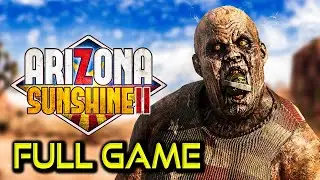 Arizona Sunshine 2 | Full Game Walkthrough | No Commentary