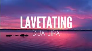 Lavetating (Lyrics)- Dua Lipa