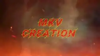 MKV CREATION _ TITLE CARD
