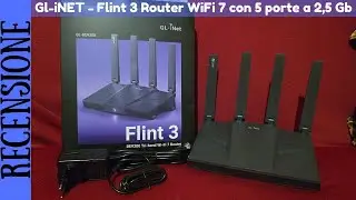 RECENSIONE - GL.iNet Router Flint 3 GL-BE9300 WiFi 7 con 5 porte Ethernet da 2,5 Gb, OpenWrt