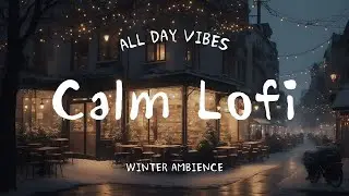 ❄Calming Lo-fi Music for Relax | 2 Hours Chill Lo-fi Hip Hop Beats | Study & Work to | Café Music