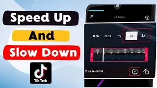 How To Speed Up And Slow Down Your TikTok Videos