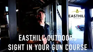 Easthill Outdoors  - Sight In Your Gun Course