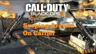 Call Of Duty Black Ops 2 -Scoping Around On Carrier