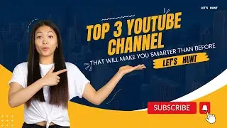 Top 3 YouTube Channel That will make you smarter than before.