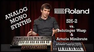Analog Monophonic Synths: Classic Roland SH-2 vs. Modern Behringer WASP &  Arturia Minibrute 2