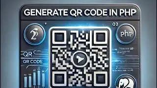 How to Generate QR Code Using PHP | Create QR Codes with Text & Numbers Easily