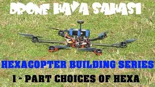 (Hexacopter Construction) Basic Parts and Why I use them for Drone Construction