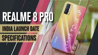 Realme 8 pro 5G | First look | Full specification confirmed release date & price in India-My opinion