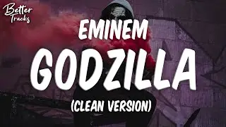 Eminem - Godzilla ft. Juice WRLD (Clean) 🔥 (Godzilla Clean)