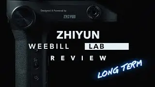 ZHIYUN WEEBILL LAB REVIEW - Long term use with Fujifilm X-T3
