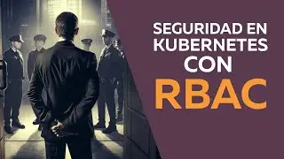 como funcionan los Kubernetes RBAC