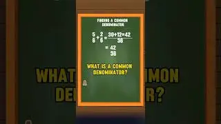 MATH | FINDING A COMMON DENOMINATOR