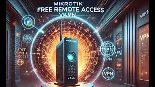 Mikrotik Free Remote Access-How To Create VPN For Remote Connection Part 1