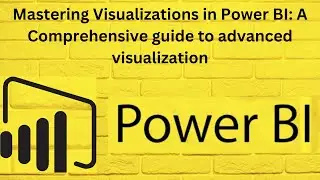 Unlocking Insights: Advanced Visualizations in Power BI