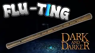 Using ONLY a flute to kill Trio's in Dark and Darker