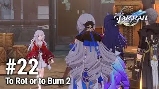 Honkai: Star Rail #22 To Rot or to Burn 2; No Commentary