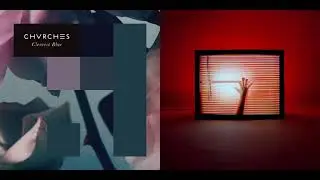 CHVRCHES - Clearest Blue / Asking for a Friend (Mashup)