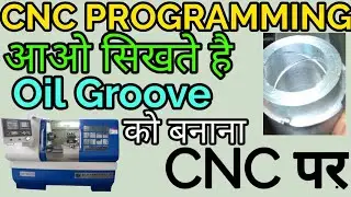 CNC programming. Oil Grooving progarm in CNC. Spiral Oil Grooving progarm in CNC. Oil Groove in CNC.