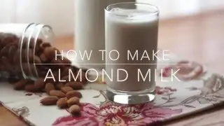 How To Make Almond Milk