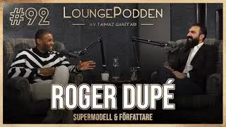 ROGER DUPÉ, Den motvillige modellen: Internationell Supermodell - #92 LOUNGEPODDEN