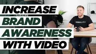 How To Increase Brand Awareness With Video
