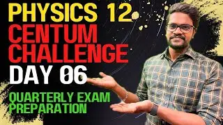 🔥Day 06|Physics 12|Centum Challenge🔥Quarterly Exam Preparation🔥Tamil|2025|Muruga MP 