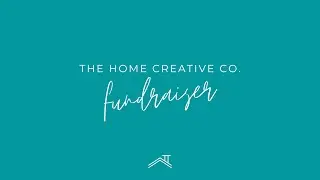 The Home Creative Co. Kickoff Fundraiser